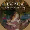 Live in Love - Single album lyrics, reviews, download