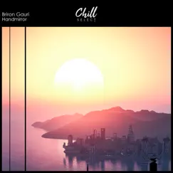 Handmirror - Single by Briron Gauri & Chill Select album reviews, ratings, credits