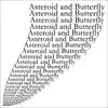 Asteroid and Butterfly album lyrics, reviews, download