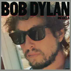 Infidels by Bob Dylan album reviews, ratings, credits