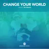 Change Your World (feat. Josh Engler) song lyrics
