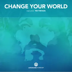 Change Your World (feat. Josh Engler) Song Lyrics