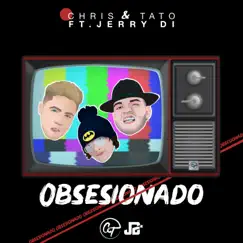Obsesionado (feat. Jerry Di) - Single by Chris y Tato album reviews, ratings, credits