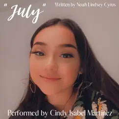 July - Single by Cindy Isabel Martinez & Noah Cyrus album reviews, ratings, credits