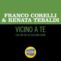 Vicino a te (Live On The Ed Sullivan Show, September 18, 1966) Song Lyrics