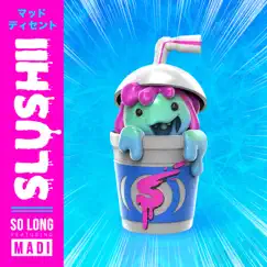 So Long (feat. Madi) - Single by Slushii album reviews, ratings, credits
