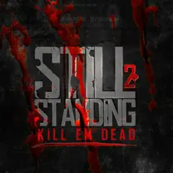 Still Standing 2: Kill Em Dead by JR Writer album reviews, ratings, credits