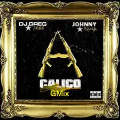 Calico (Gmix) [feat. Johnny Bama] Song Lyrics
