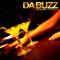 The Moment I Found You - Single by Da Buzz album reviews, ratings, credits