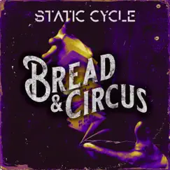 Bread & Circus - Single by Static Cycle album reviews, ratings, credits