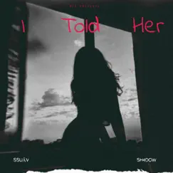 I Told Her - Single by SSuäv album reviews, ratings, credits