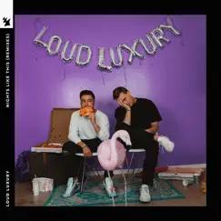 Nights Like This (Remixes) by Loud Luxury album reviews, ratings, credits