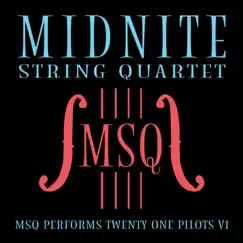 MSQ Performs Twenty One Pilots - EP by Midnite String Quartet album reviews, ratings, credits