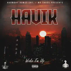 Wake Em Up - Single by Havik, Layzie Bone & Mo Thugs album reviews, ratings, credits