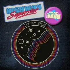 By My Side (feat. Frankmusik) - Single by Highway Superstar album reviews, ratings, credits
