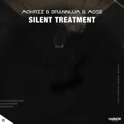 Silent Treatment - Single by MohRiz, Brannlum & Mosé album reviews, ratings, credits