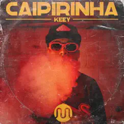Caipirinha - Single by KEEY205 album reviews, ratings, credits