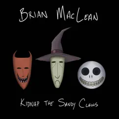 Kidnap the Sandy Claws - Single by Brian Maclean album reviews, ratings, credits