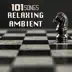 101 Relaxing Ambient Effects - Background Sleep Sounds, Relax Mood Music album cover