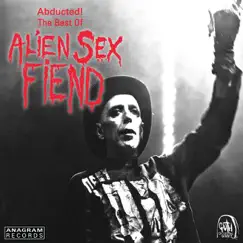 Abducted! The Best of Alien Sex Fiend by Alien Sex Fiend album reviews, ratings, credits