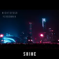 Shine (feat. Nights2050) - Single by Yerbownik album reviews, ratings, credits