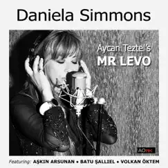 Mr Levo (feat. Aşkın Arsunan, Volkan Oktem & Batu Şallıel) - Single by Daniela Simmons & Aycan Teztel album reviews, ratings, credits