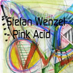 Pink Acid - Single by Stefan wenzel album reviews, ratings, credits