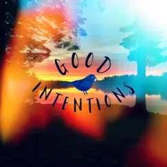 The Places You'll Go - EP by Good Intentions album reviews, ratings, credits