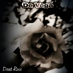 Dead Rose - EP by De Vega album reviews, ratings, credits