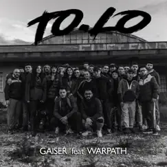 To.Lo (feat. Warpath) - Single by Gaiser album reviews, ratings, credits