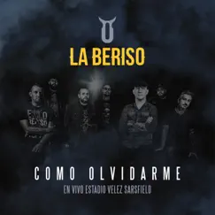 Cómo Olvidarme (En Vivo Estadio Vélez Sarsfield) - Single by La Beriso album reviews, ratings, credits