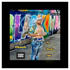 No Broke Shit - Single by Dhandz album reviews, ratings, credits