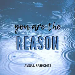 You Are the Reason - Single by Avigail Rabinowitz album reviews, ratings, credits