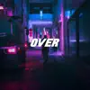 Over (feat. Jamesy) - Single album lyrics, reviews, download