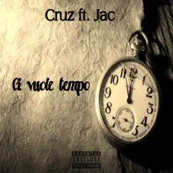 Ci vuole tempo - Single by Cruz & JAC album reviews, ratings, credits