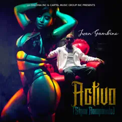 Activo (Sigue Rompiendo) - Single by Juan Gambino album reviews, ratings, credits