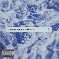 Celebrate - Single by Jahan X album reviews, ratings, credits