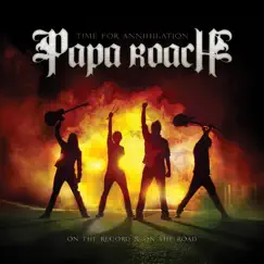 Time for Annihilation: On the Record & On the Road (Live) by Papa Roach album reviews, ratings, credits