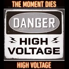 High Voltage - Single by The Moment Dies album reviews, ratings, credits