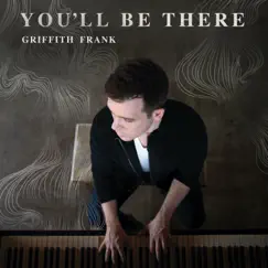 You'll Be There - Single by Griffith Frank album reviews, ratings, credits