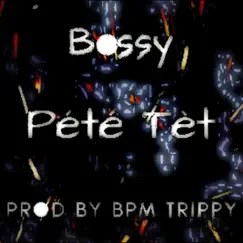 Pété Tèt - Single by Bossy album reviews, ratings, credits
