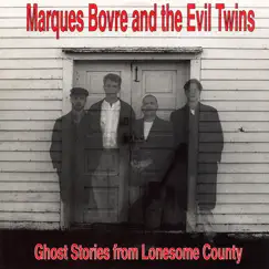 Ghost Stories from Lonsesome County by Marques Bovre and The Evil Twins album reviews, ratings, credits