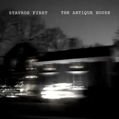 The Antique House (Live) - Single by Stavros First album reviews, ratings, credits