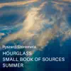 Hourglass Small Book of Sources Summer album lyrics, reviews, download