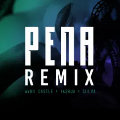 Pena (Remix) [feat. Avrii Castle & Siilva] - Single by Yashua album reviews, ratings, credits