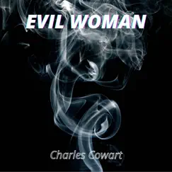 Evil Woman - Single by Charles Cowart album reviews, ratings, credits
