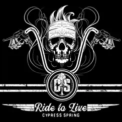 Ride To Live - Single by Cypress Spring album reviews, ratings, credits