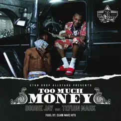 Too Much Money (feat. Teflon Mark) - Single by Dougie Jay album reviews, ratings, credits