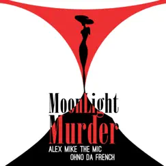 Moonlight Murder (feat. Alex Mike the Mic) Song Lyrics
