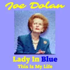 Lady in Blue (Tribute to Baroness Thatcher) - Single by Joe Dolan album reviews, ratings, credits
